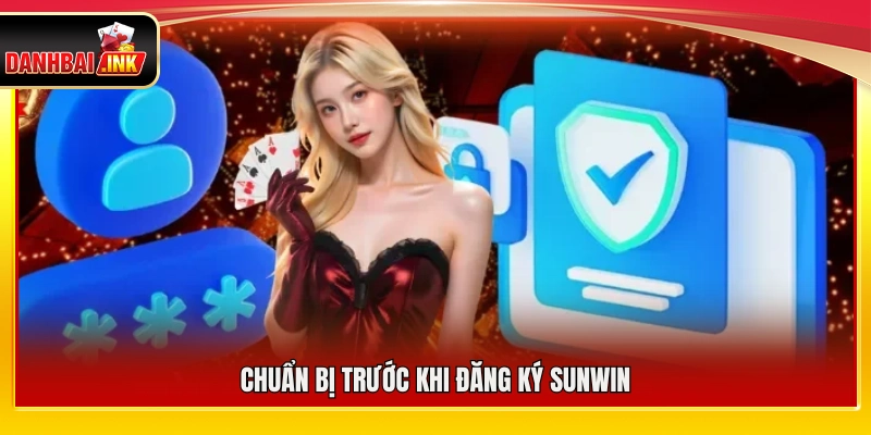 Đăng Ký Sunwin – Hướng Dẫn Chi Tiết Các Bước Trong 1 Phút 4 Các yêu cầu cần có trước khi đăng ký Sunwin