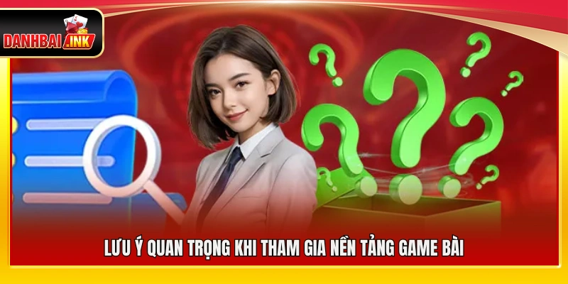 Các lưu ý quan trọng giúp người chơi trải nghiệm an toàn hơn