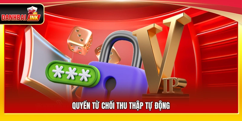 Quyền Riêng Tư – Quy Định Về Quyền Cá Nhân Người Dùng 5 Quyền không cho phép hệ thống thu thập dữ liệu tự động